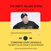 Celebrating 200 Episodes of the Brett Allan Show | Special Guest Comedian John Caparulo