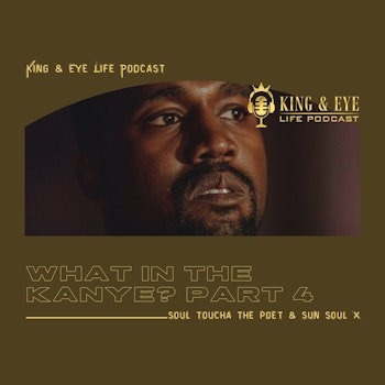 Episode 13, Part 4: What In The Kanye?