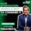 E298: How Syndication Works & Why to Consider It (Encore) - Steven Pesavento