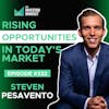 E332 - Rising Opportunities in Today's Market - Steven Pesavento