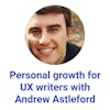 Personal growth for UX writers with Andrew Astleford