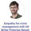 Empathy for crisis management with UX Writer Pieterjan Benoit