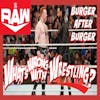 BURGER AFTER BURGER - WWE Raw 4/22/24 & SmackDown 4/19/24 Recap