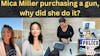 Mica Miller purchasing a gun, why did she do it?