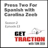 s2e13 Press Two For Spanish with Carolina Zeeb