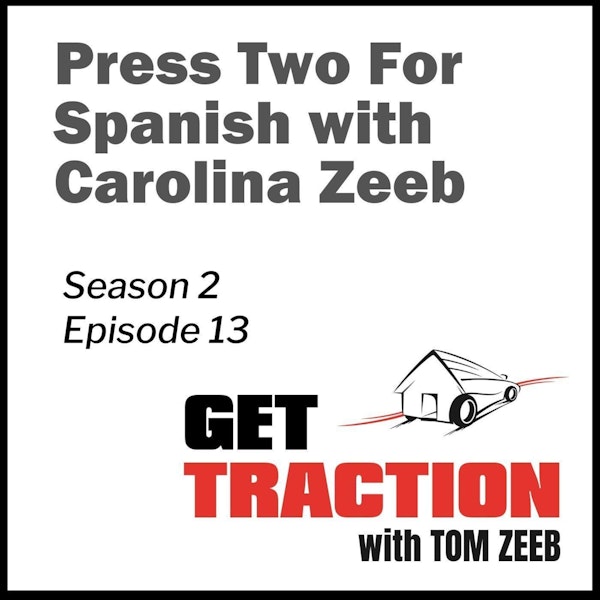 s2e13 Press Two For Spanish with Carolina Zeeb