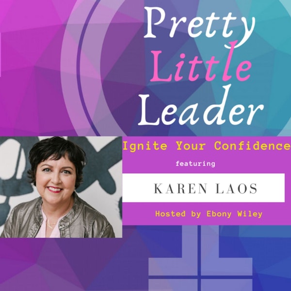 Ignite Your Confidence - An Interview with Karen Laos