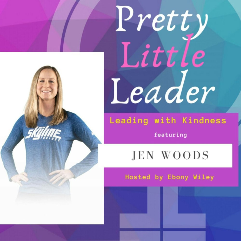 Leading with Kindness- An Interview with Jen Woods