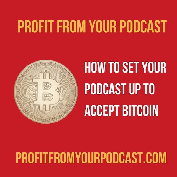How To Set Your Podcast Up To Accept Bitcoin