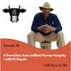 A Front Row Seat at Black Farmer Inequity | With PJ Haynie, Row Crop Farmer from Virginia