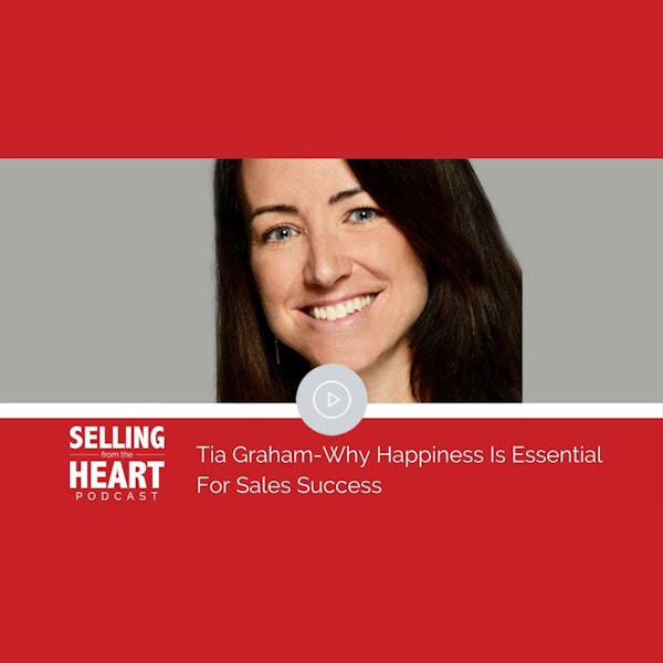 Tia Graham-Why Happiness Is Essential For Sales Success