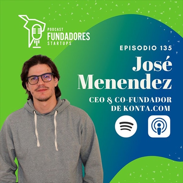 José Menendez 🇲🇽 | Konta.com | Experimentando hasta Product market fit | Ep.135