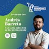 Andrés Barreto | Thechstars Miami | Los golpes de humildad después de emprender muchas startups  | EP. 140