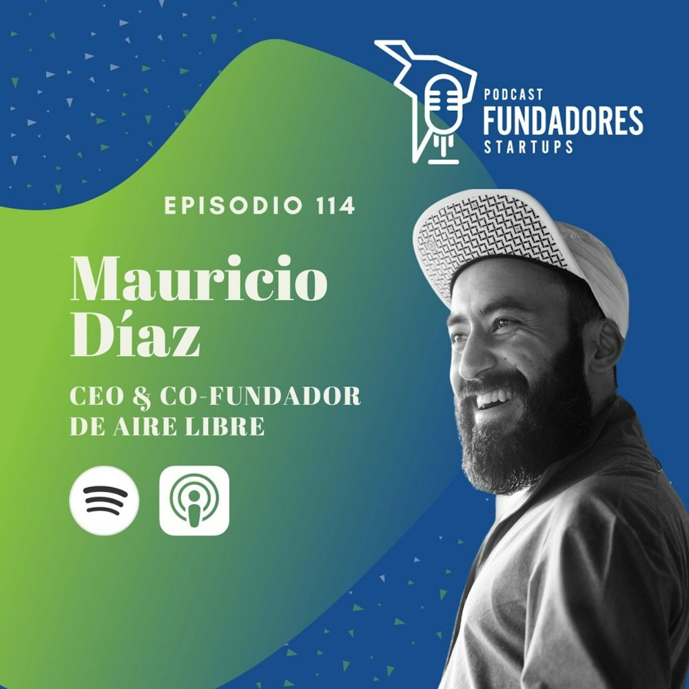 Mauricio Díaz 🇲🇽 | Aire Libre | De pasión a profesión | Ep.114