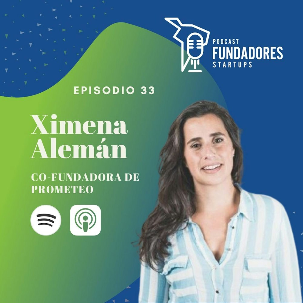 Ximena Alemán | Prometeo | Open banking el futuro de fintech | Ep. 33