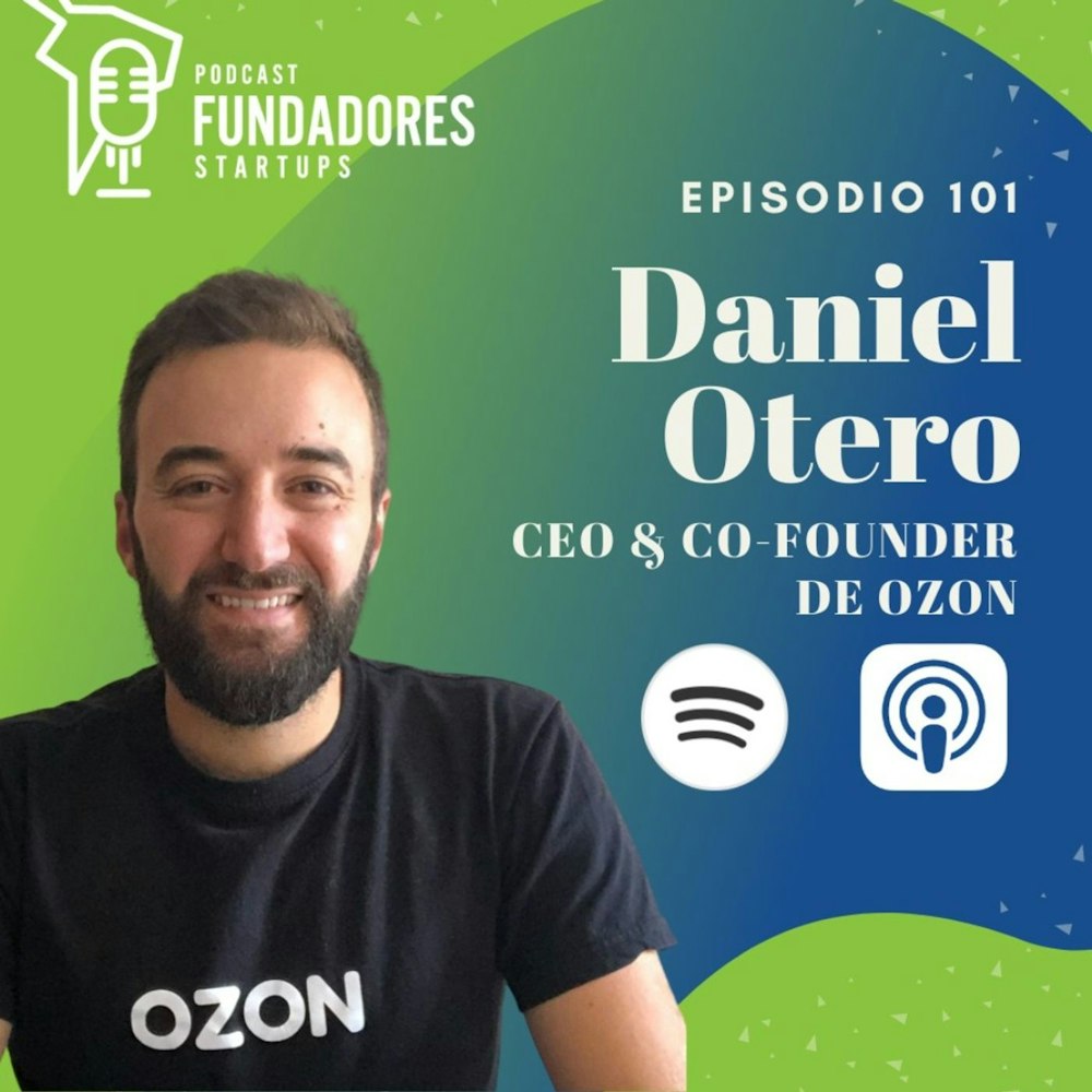 Daniel Otero 🇨🇴 | Ozon | Resiliencia como emprendedor | Ep. 101