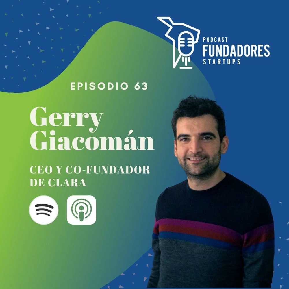 Gerry Giacomán | Clara | La startup que todas las startups necesitan | Ep. 63