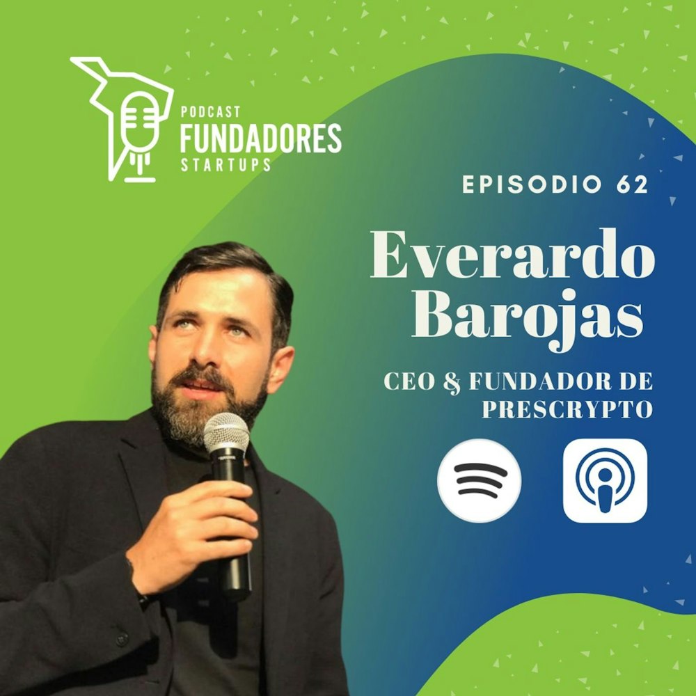 Everardo Barojas | Prescrypto | Digitalizando la medicina | Ep. 62