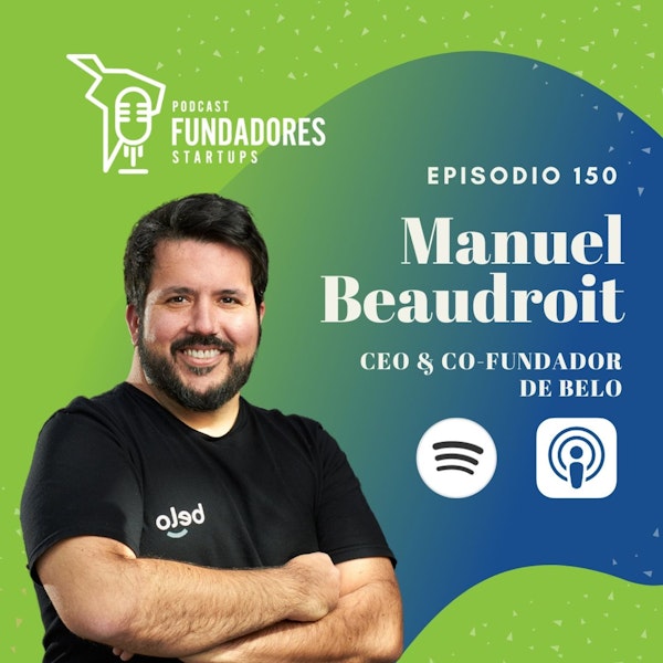 Manuel Beaudroit 🇦🇷 | Belo | Construyendo el futuro del crypto en latam | Ep. 150