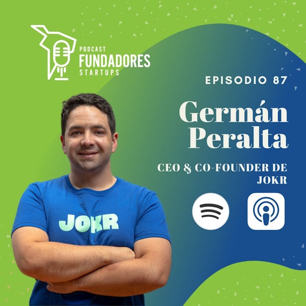 Germán Peralta 🇨🇴| Jokr | Ser unicornio en menos de 1 año | Ep. 87
