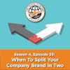 When To Split Your Company Brand In Two