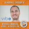 INTERVIEW: A Check-In with Michael Mahler from VIBO
