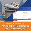 Airline Ticket Hacks During The Gas Hike of 2022