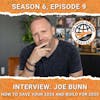 INTERVIEW: Joe Bunn - How To Save Your 2024 and Build For 2025