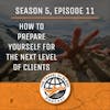 How To Prepare Yourself For The Next Level Of Clients