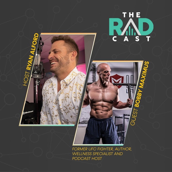 Bobby Maximus - Former UFC Fighter, Author, Wellness Specialist and Podcast Host