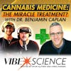 Cannabis Medicine: The Miracle Treatment? with Dr. Benjamin Caplan