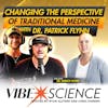 Changing the Perspective of Traditional Medicine | Dr. Patrick Flynn