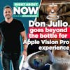 The Week of March 8, 2024 | Marketing and Business News: Don Julio Goes Beyond The Bottle For Apple Vision Pro Experience