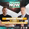 Breaking Down Business | Ken Wentworth a.k.a. Mr. Biz