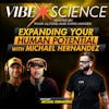 Expanding Your Human Potential with Michael Hernandez