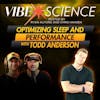 Optimizing Sleep and Performance with Todd Anderson