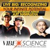 Live Big: Recognizing Your Infinite Potential with Best-Selling Author Ajit Nawalkha