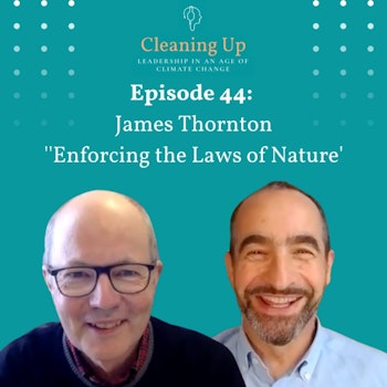 Ep44: James Thornton 'Enforcing the Laws of Nature'