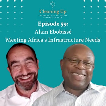 Ep 59: Alain Ebobissé 'Meeting Africa's Infrastructure Needs'