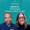 Ep35: Kate Hampton 'Investing in Climate Activism'
