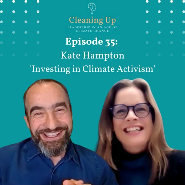 Ep35: Kate Hampton 'Investing in Climate Activism'