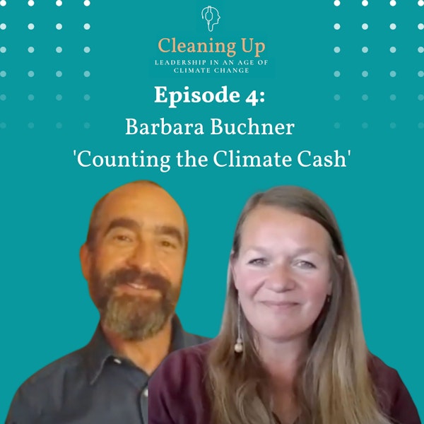 Ep4: Barbara Buchner 'Counting the Climate Cash'