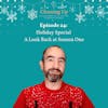 Ep24: Holiday Special - A Look Back at Season One