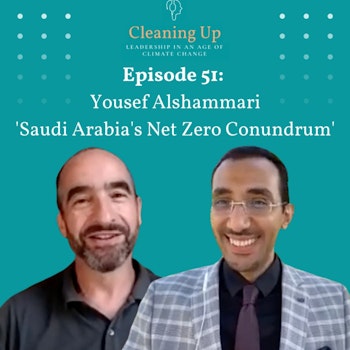 Ep51: Yousef Alshammari 'Saudi Arabia's net zero conundrum'