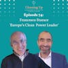 Ep74: Francesco Starace 'Europe's Clean Power Leader'