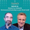 Ep26: Minister Zac Goldsmith 'Environmental leadership in a post-Brexit world'