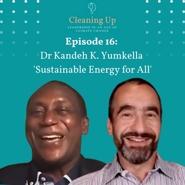 Ep16: Dr Kandeh K. Yumkella 'Sustainable Energy for All'