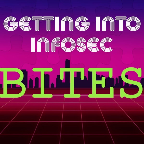 BONUS - Announcing Getting Into Infosec BITES