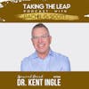Dr. Kent Ingle~ The Downside of Leaps and Following God’s Divine Design