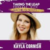Kayla Cornish~ Knowing Your Roots, Establishing Rhythms, and Embracing Rest as you Leap